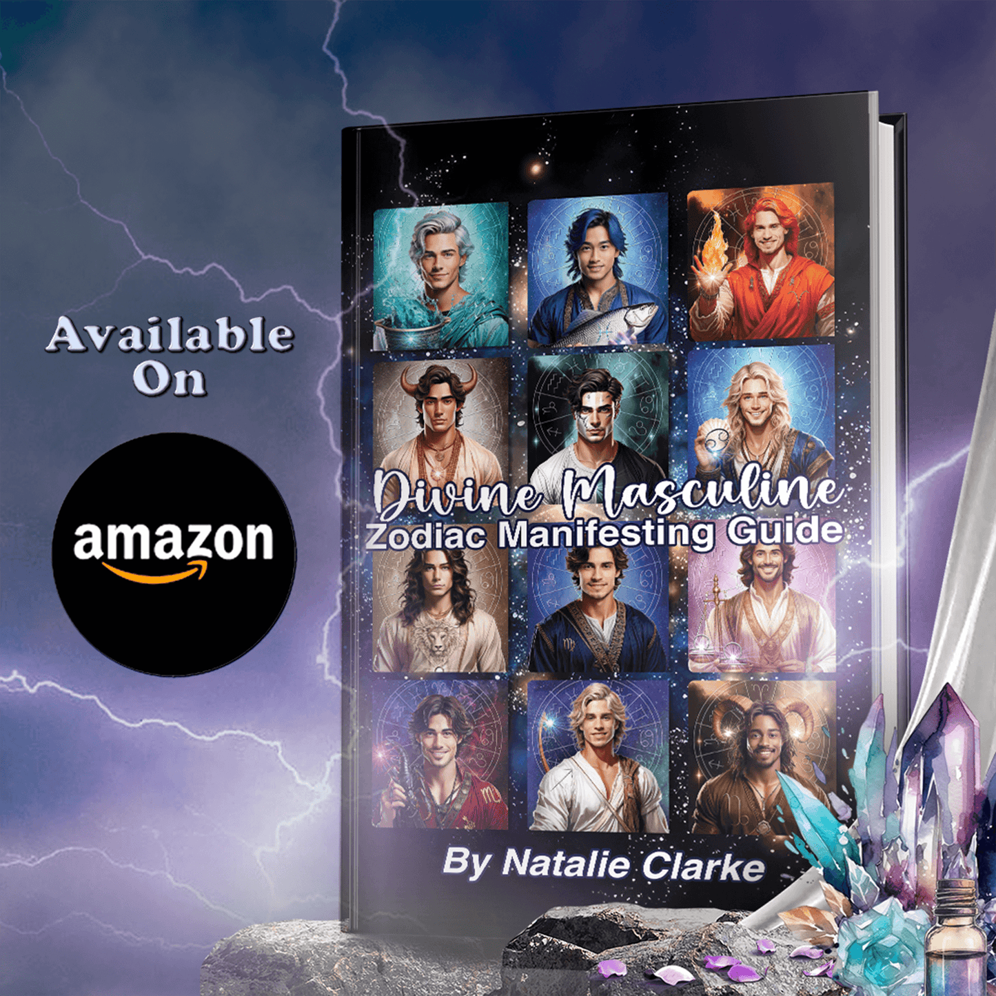 Divine Masculine Zodiac Manifesting Guide (Amazon eBook, Paperback & Hardcopy) - Practical Techniques to Inspire and Empower For Adults and Teens - 84 Page Full Color eBook, Paperback and Hardcopy Divine Masculine Zodiac Manifesting Guide is your sacred d