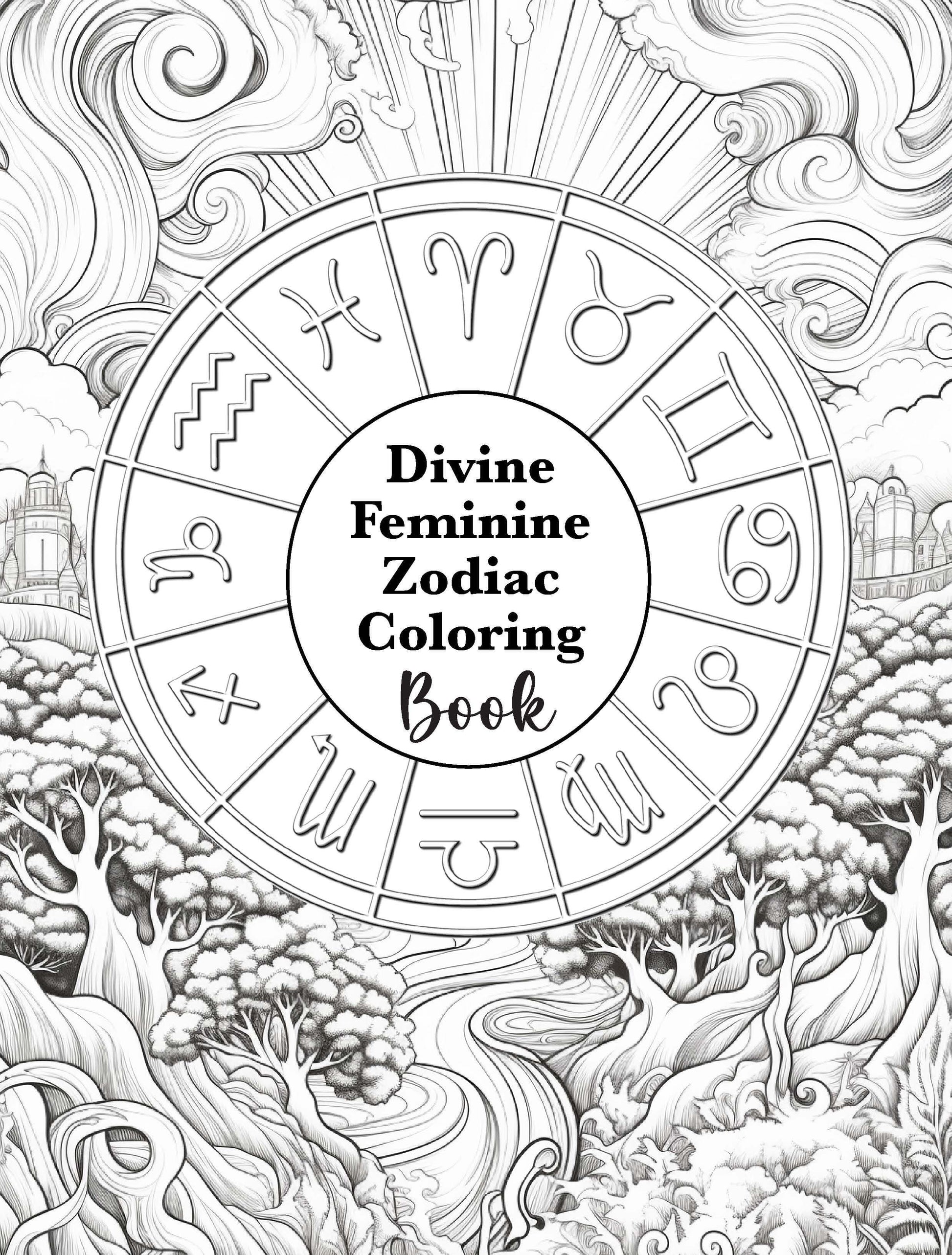Divine Feminine Zodiac Coloring Book (Amazon Paperback) - The Universe holds a powerful rhythm, and within it, the zodiac serves as a sacred guide to understanding your energy, intentions, and manifesting potential. This Zodiac Coloring Book invites you t